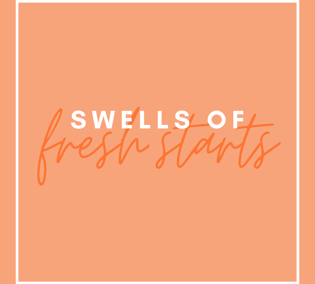 Swells of Fresh Starts